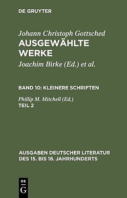 Fester Einband Johann Ch. Gottsched: Ausgewählte Werke. Kleinere Schriften / Kleinere Schriften. Zweiter Teil von Johann Christoph Gottsched