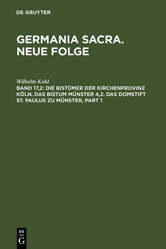 Germania Sacra. Neue Folge / Die Bistümer der Kirchenprovinz Köln. Das Bistum Münster 4,2. Das Domstift St. Paulus zu Münster