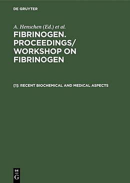 Fester Einband Fibrinogen. Proceedings/ Workshop on Fibrinogen / Recent biochemical and medical aspects von 