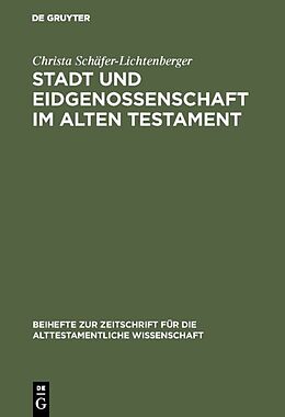 Fester Einband Stadt und Eidgenossenschaft im Alten Testament von Christa Schäfer-Lichtenberger