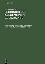 Fester Einband Lehrbuch der Allgemeinen Geographie / Bevölkerungsgeographie von Jürgen Bähr, Christoph Jentsch, Wolfgang Kuls