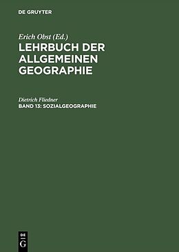 Fester Einband Lehrbuch der Allgemeinen Geographie / Sozialgeographie von Dietrich Fliedner