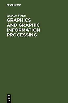 Fester Einband Graphics and Graphic Information Processing von Jacques Bertin