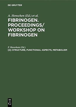 Fester Einband Fibrinogen. Proceedings/ Workshop on Fibrinogen / Structure, functional aspects, metabolism von 