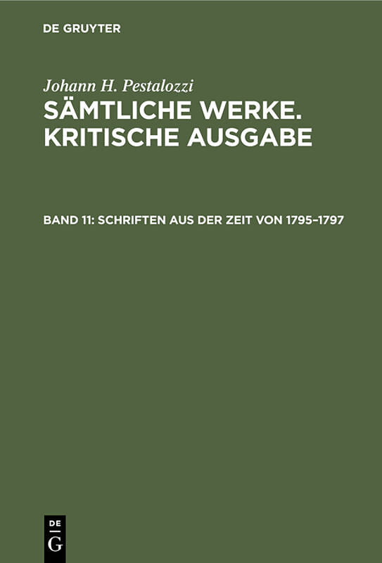 Johann H. Pestalozzi: Sämtliche Werke. Kritische Ausgabe / Schriften aus der Zeit von 17951797