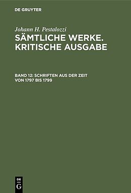 Fester Einband Johann H. Pestalozzi: Sämtliche Werke. Kritische Ausgabe / Schriften aus der Zeit von 1797 bis 1799 von 