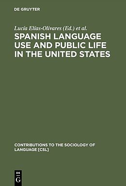 Livre Relié Spanish Language Use and Public Life in the United States de 