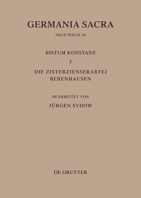 Germania Sacra. Neue Folge / Das Bistum Konstanz 2. Die Zisterzienserabtei Bebenhausen