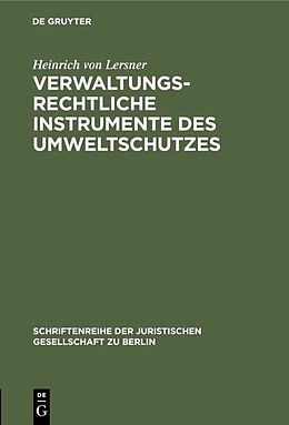 Fester Einband Verwaltungsrechtliche Instrumente des Umweltschutzes von Heinrich von Lersner