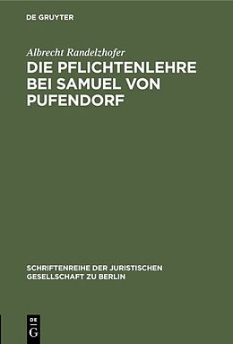 Fester Einband Die Pflichtenlehre bei Samuel von Pufendorf von Albrecht Randelzhofer