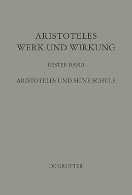 Fester Einband Aristoteles - Werk und Wirkung / Aristoteles und seine Schule von 