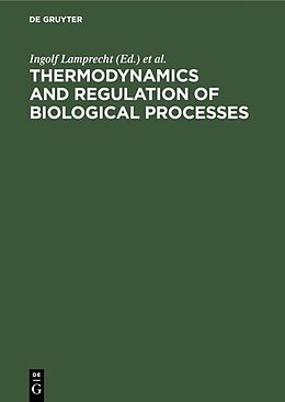 Livre Relié Thermodynamics and Regulation of Biological Processes de 