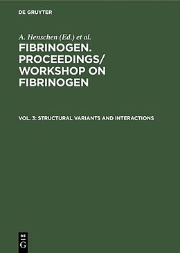 Fester Einband Fibrinogen. Proceedings/ Workshop on Fibrinogen / Structural variants and interactions von 