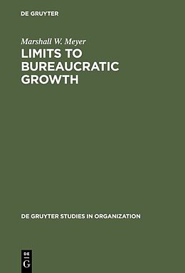 Livre Relié Limits to Bureaucratic Growth de Marshall W. Meyer