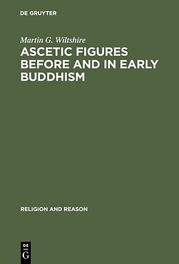 Livre Relié Ascetic Figures before and in Early Buddhism de Martin G. Wiltshire