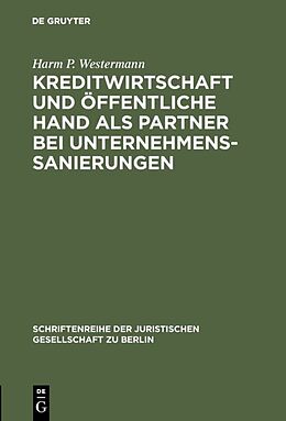 Fester Einband Kreditwirtschaft und öffentliche Hand als Partner bei Unternehmenssanierungen von Harm P. Westermann