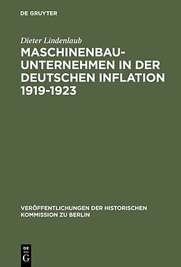 Fester Einband Maschinenbauunternehmen in der Deutschen Inflation 19191923 von Dieter Lindenlaub