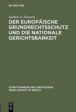 Fester Einband Der europäische Grundrechtsschutz und die nationale Gerichtsbarkeit von Jochen A. Frowein