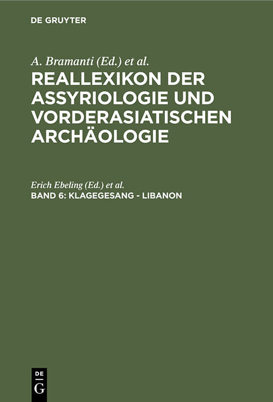 Reallexikon der Assyriologie und Vorderasiatischen Archäologie / Klagegesang - Libanon