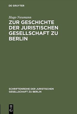 Fester Einband Zur Geschichte der Juristischen Gesellschaft zu Berlin von Hugo Neumann