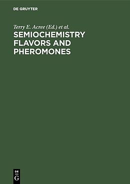 Fester Einband Semiochemistry Flavors and Pheromones von 
