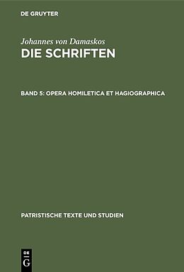 Fester Einband Johannes von Damaskos: Die Schriften / Opera homiletica et hagiographica von 