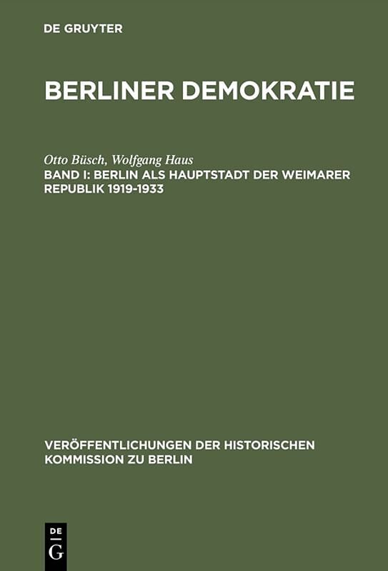 Berliner Demokratie / Berlin als Hauptstadt der Weimarer Republik 19191933
