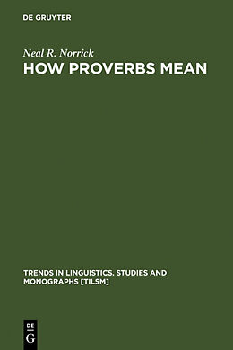 Livre Relié How Proverbs Mean de Neal R. Norrick