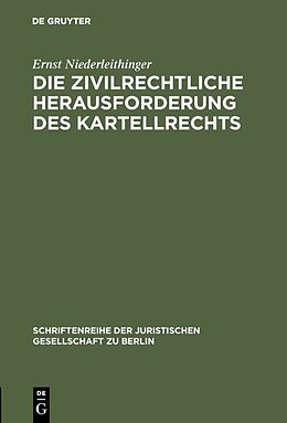 Fester Einband Die zivilrechtliche Herausforderung des Kartellrechts von Ernst Niederleithinger