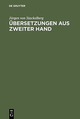 Fester Einband Übersetzungen aus zweiter Hand von Jürgen von Stackelberg