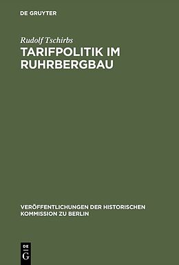 Fester Einband Tarifpolitik im Ruhrbergbau von Rudolf Tschirbs