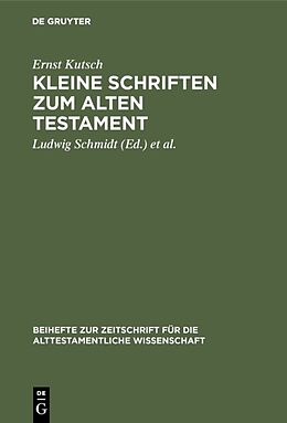 Fester Einband Kleine Schriften zum Alten Testament von Ernst Kutsch