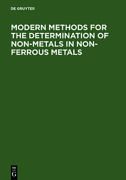 Livre Relié Modern Methods for the Determination of Non-Metals in Non-Ferrous Metals de 