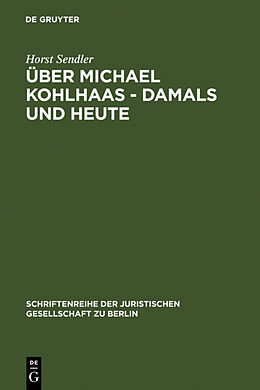 Fester Einband Über Michael Kohlhaas - damals und heute von Horst Sendler
