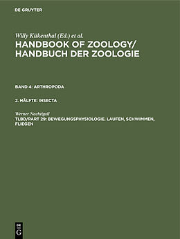 Fester Einband Handbook of Zoology / Handbuch der Zoologie. Arthropoda. Insecta / Bewegungsphysiologie. Laufen, Schwimmen, Fliegen von Werner Nachtigall
