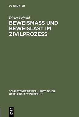 Fester Einband Beweismass und Beweislast im Zivilprozess von Dieter Leipold
