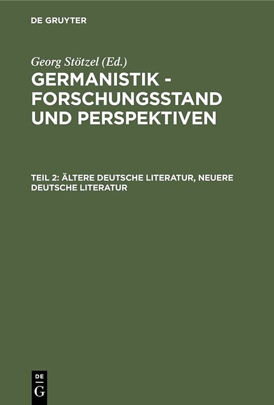 Germanistik - Forschungsstand und Perspektiven / Ältere Deutsche Literatur, Neuere Deutsche Literatur