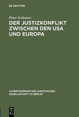 Fester Einband Der Justizkonflikt zwischen den USA und Europa von Peter Schlosser