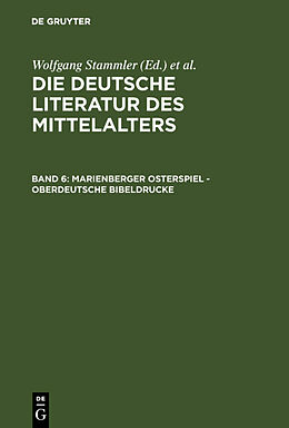 Fester Einband Die deutsche Literatur des Mittelalters / Marienberger Osterspiel - Oberdeutsche Bibeldrucke von Karl Langosch, Wolfgang Stammler