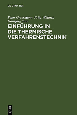 Fester Einband Einführung in die thermische Verfahrenstechnik von Peter Grassmann, Fritz Widmer, Hansjörg Sinn