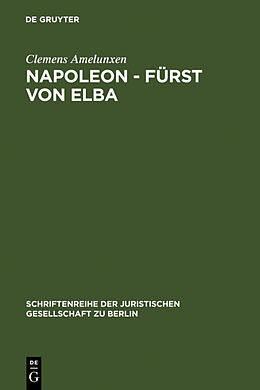 Fester Einband Napoleon - Fürst von Elba von Clemens Amelunxen