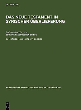 Fester Einband Das Neue Testament in syrischer Überlieferung. Die Paulinischen Briefe / Römer- und 1. Korintherbrief von 