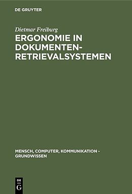 Fester Einband Ergonomie in Dokumenten-Retrievalsystemen von Dietmar Freiburg