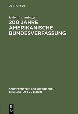 Fester Einband 200 Jahre amerikanische Bundesverfassung von Helmut Steinberger