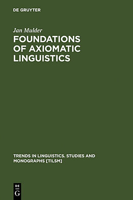 Livre Relié Foundations of Axiomatic Linguistics de Jan Mulder