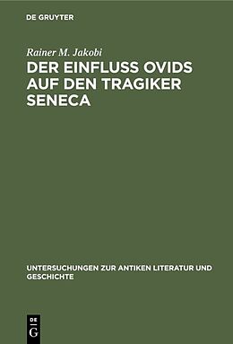Fester Einband Der Einfluss Ovids auf den Tragiker Seneca von Rainer M. Jakobi