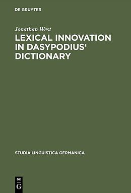 Fester Einband Lexical Innovation in Dasypodius' Dictionary von Jonathan West