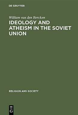 Fester Einband Ideology and Atheism in the Soviet Union von William Van Den Bercken