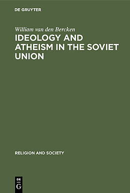 Livre Relié Ideology and Atheism in the Soviet Union de William Van Den Bercken