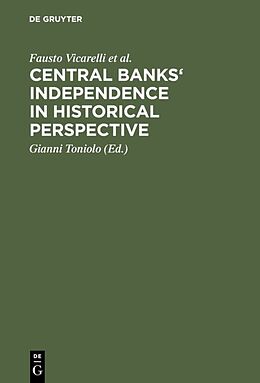 Livre Relié Central banks' independence in historical perspective de Fausto Vicarelli, Richard Sylla, Alec Cairncross